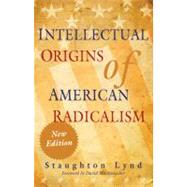 Intellectual Origins of American Radicalism by Staughton Lynd , Foreword by David Waldstreicher, 9780521119290