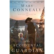 The Accidental Guardian by Connealy, Mary, 9780764219290