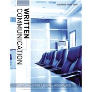 Illustrated Course Guides : Written Communication - Soft Skills for a Digital Workplace Written Communication - Soft Skills for a Digital Workplace by Butterfield, Jeff, 9781337119290