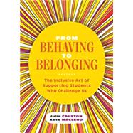 From Behaving to Belonging by Julie Causton; Kate MacLeod, 9781416629290