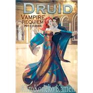 Druid Vampire Requiem Pg-13 Version by Kamen, Kurokoneko; Arkoniel, Mathia, 9781523619290