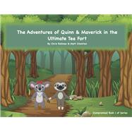 The Adventures of Quinn & Maverick In the Ultimate Tea Fort by Rollman, Chris; Stockton, Matt, 9781667889290