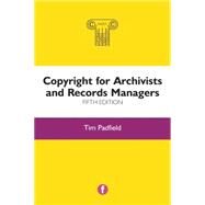Copyright for Archivists and Records Managers by Padfield, Tim, 9781856049290