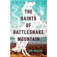 The Saints of Rattlesnake Mountain by Waters, Don, 9781943859290