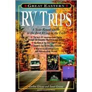 Great Eastern RV Trips: A Year-Round Guide to the Best Rving in the East by Groene, Janet; Groene, Gordon, 9780071349291