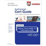 CompTIA Healthcare IT Technician HIT-001 Cert Guide by Dark, Joy; Andrews, Jean, 9780789749291