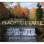 Peachtree Creek by Kaufman, David R., 9780820329291
