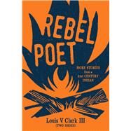 Rebel Poet by Clark, Louis V., III, 9780870209291