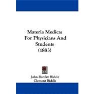 Materia Medic : For Physicians and Students (1883) by Biddle, John Barclay; Biddle, Clement, 9781104219291
