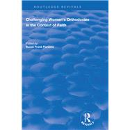 Challenging Women's Orthodoxies in the Context of Faith by Frank Parsons,Susan, 9781138739291