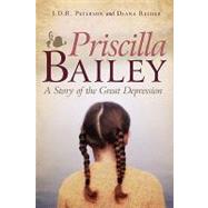 Priscilla Bailey : A Story of the Great Depression by Jones, Marlene, 9781440139291
