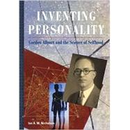 Inventing Personality: Gordon Allport and the Science of Selfhood by Micholson, Ian A.M., 9781557989291