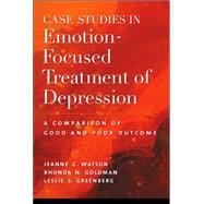 Case Studies in Emotion-Focused Treatment of Depression by Watson, Jeanne C., 9781591479291