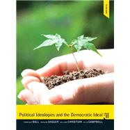 Political Ideologies and the Democratic Ideal: Third Canadian Edition by Ball, Terence, 9780321739292