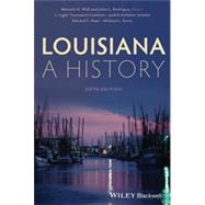 Louisiana A History by Wall, Bennett H.; Rodrigue, John C.; Cummins, Light Townsend; Schafer, Judith Kelleher; Haas, Edward F.; Kurtz, Michael L., 9781118619292