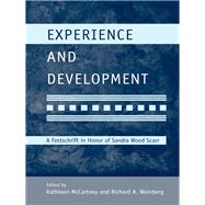 Experience and Development: A Festschrift in Honor of Sandra Wood Scarr by McCartney; Kathleen, 9781138969292