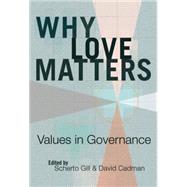 Why Love Matters by Gill, Scherto; Cadman, David, 9781433129292