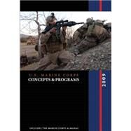 U.s. Marine Corps Concepts & Programs 2009 by U.S. Marine Corps, 9781508469292