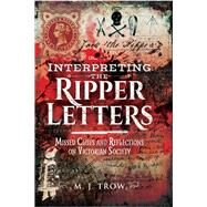 Interpreting the Ripper Letters by Trow, M. J., 9781526739292