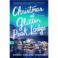 Christmas at Glitter Peak Lodge by Kjersti Herland Johnsen, 9780063339293