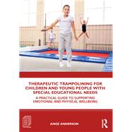 Therapeutic Trampolining for Children and Young People With Special Educational Needs by Anderson, Ange, 9780367819293