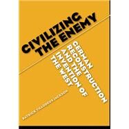 Civilizing the Enemy by Jackson, Patrick Thaddeus, 9780472069293