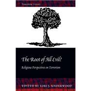 The Root of All Evil? by Underwood, Lori J., 9781433119293
