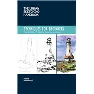 The Urban Sketching Handbook Techniques for Beginners How to Build a Practice for Sketching on Location by Shirodkar, Suhita, 9781631599293