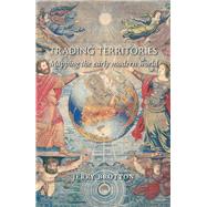 Trading Territories by Brotton, Jerry, 9781780239293