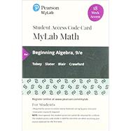MyLab Math with Pearson eText -- 18 Week Standalone Access Card -- for Beginning Algebra by Tobey, John, Jr.; Slater, Jeffrey; Blair, Jamie; Crawford, Jenny, 9780135909294
