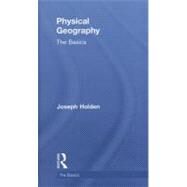 Physical Geography: The Basics by Holden; Joseph, 9780415559294