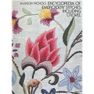 Encyclopedia of Embroidery Stitches, Including Crewel by Nichols, Marion, 9780486229294