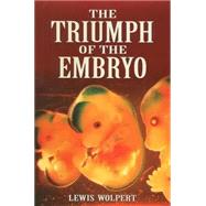 The Triumph of the Embryo by Wolpert, Lewis, 9780486469294