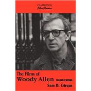 The Films of Woody Allen by Sam B. Girgus, 9780521009294
