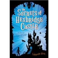 The Secrets of Hexbridge Castle by Kent, Gabrielle, 9780545869294