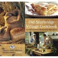 Old Sturbridge Village Cookbook Authentic Early American Recipes For The Modern Kitchen by Larkin, Jack; Friedman, Deb, 9780762749294