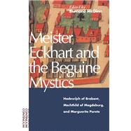 Meister Eckhart and the Beguine Mystics by McGinn, Bernard, 9780826409294