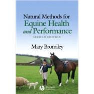 Natural Methods for Equine Health and Performance by Bromiley, Mary, 9781405179294