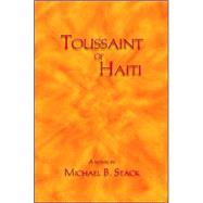 Toussaint Of Haiti by Stack, Michael, 9781412009294
