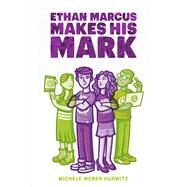 Ethan Marcus Makes His Mark by Hurwitz, Michele Weber, 9781481489294