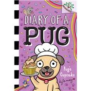 Pug's Cupcake: A Branches Book (Diary of a Pug #16) by May, Kyla; May, Kyla, 9781546139294