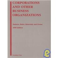 Corporations and Business Associations Statutes, Rules and Forms, 2000 by Eisenberg, Melvin Aron; Eisenberg, Melvin A., 9781566629294