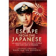 Escape from the Japanese by Goodwin, Ralph Burton, 9781848329294