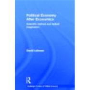 Political Economy After Economics: Scientific Method and Radical Imagination by Laibman; David, 9780415619295