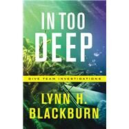 In Too Deep by Blackburn, Lynn H., 9780800729295