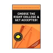 Choose the Right College and Get Accepted! by Hutchin, Megan; Phinney, Siobhan; Suh, Albert; Hutchin, Megan; Phinney, Siobhan; Suh, Albert; Natavi Guides, 9780971939295