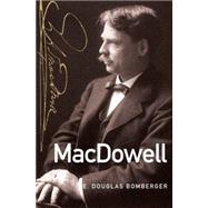 MacDowell by Bomberger, E. Douglas, 9780199899296