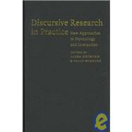 Discursive Research in Practice: New Approaches to Psychology and Interaction by Edited by Alexa Hepburn , Sally Wiggins, 9780521849296