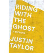 Riding With the Ghost by Taylor, Justin, 9780593129296