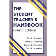 The Student Teacher's Handbook by Schwebel; Sara L., 9780805839296